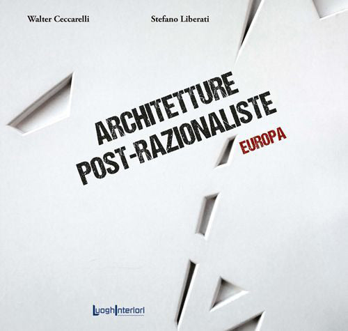 Architetture post-razionaliste - Walter Ceccarelli, Stefano Liberati