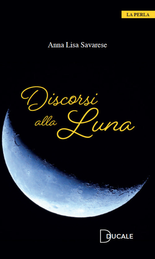 Discorsi alla Luna - Savarese Anna Lisa