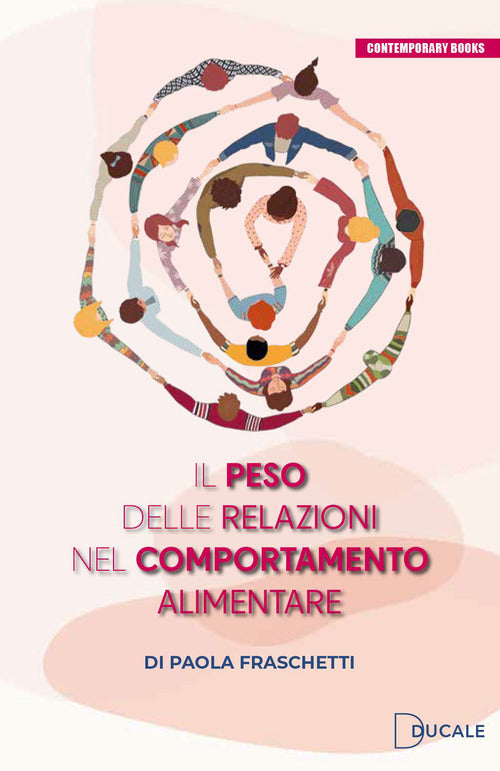 Il peso delle relazioni nel comportamento alimentare - Paola Fraschetti