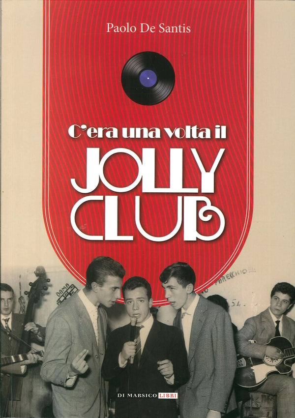 C'era una volta il Jolly Club - Paolo De Santis