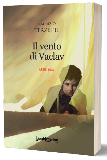 Il vento di Vaclav. Assisi 1937 - Maurizio Terzetti