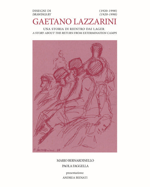 Disegni di Gaetano Lazzarini (1920-1998). Una storia di rientro dai la