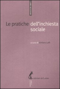 Le pratiche dell'inchiesta sociale - Laffi S. (cur.)