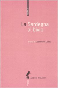 La Sardegna al bivio - Cossu C. (cur.)