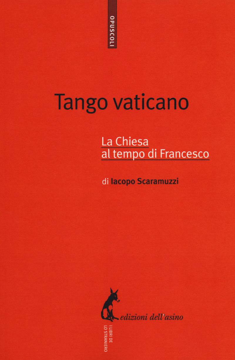 Tango vaticano. La Chiesa al tempo di Francesco - Scaramuzzi Iacopo