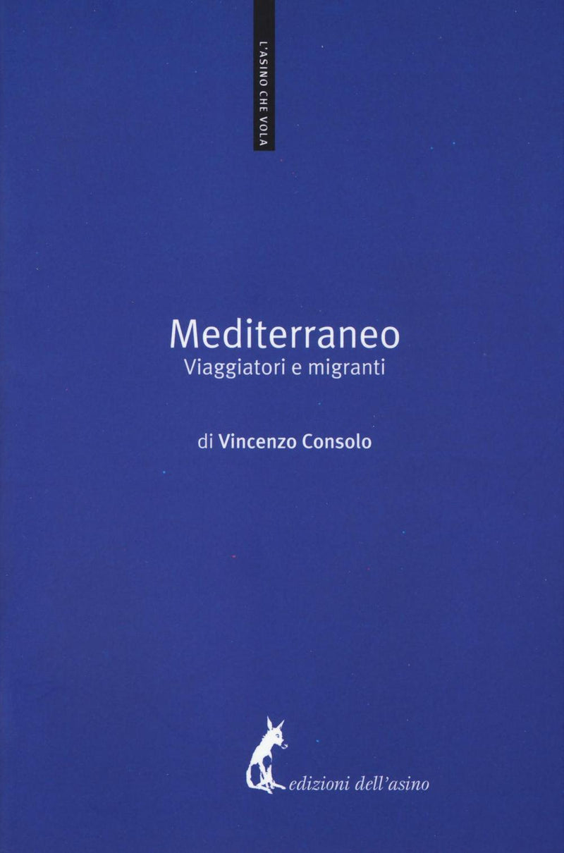 Mediterraneo. Viaggiatori e migranti - Consolo Vincenzo