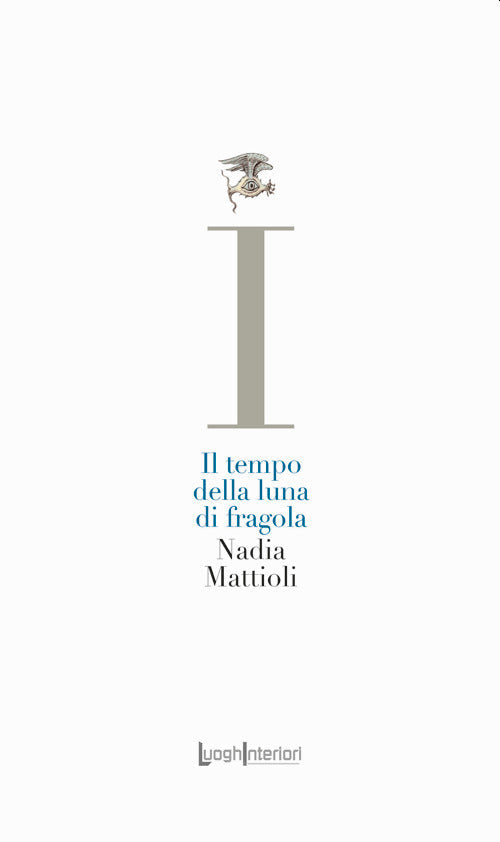 Il tempo della luna di fragola - Mattioli Nadia