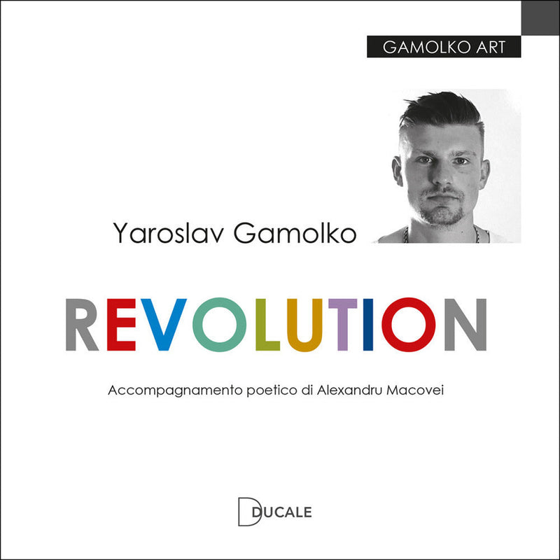 Yaroslav Gamolko. Revolution. Ediz. illustrata -