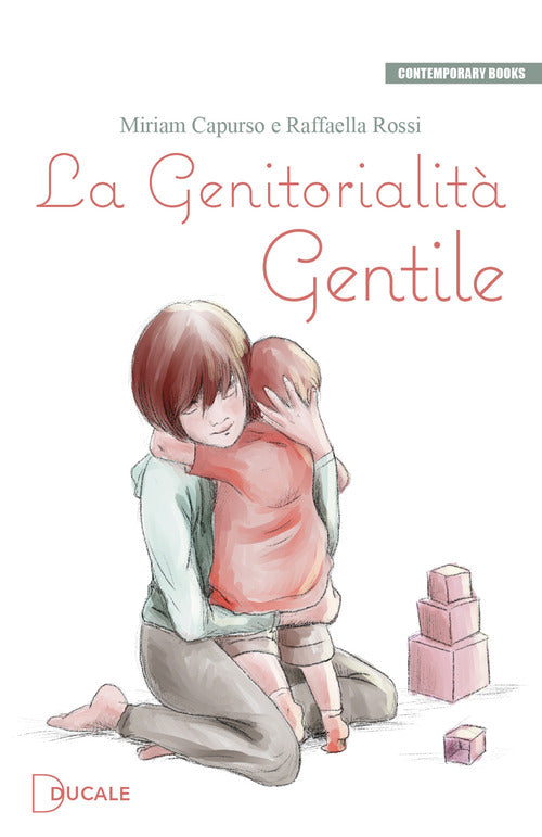 LA GENITORIALITÀ GENTILE - Miriam Capurso e Raffaella Rossi